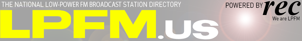 LPFM.us - LPFM station directory.  Powered by REC - we are LPFM.